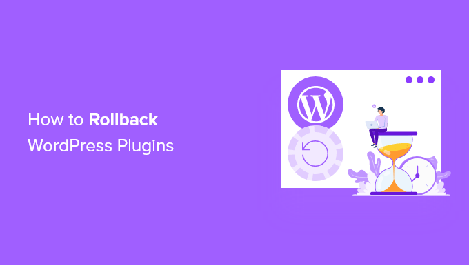 How to Rollback WordPress Plugins (Version Control for Beginners) How to Rollback WordPress Plugins (Version Control for Beginners)