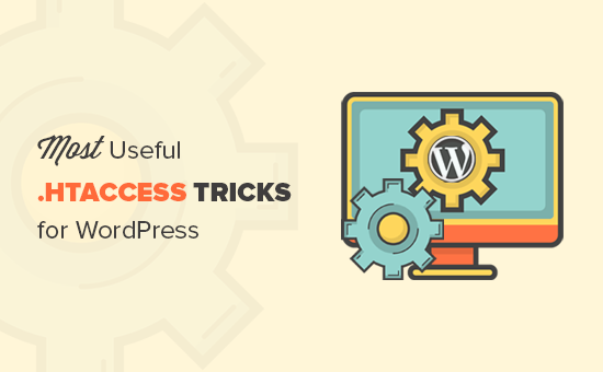 Most Useful .htaccess Tricks for WordPress Most Useful .htaccess Tricks for WordPress