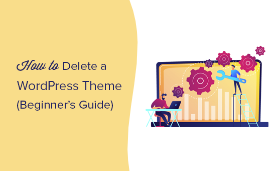 How to easily delete a WordPress theme How to easily delete a WordPress theme
