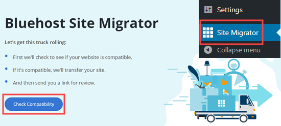 Click the Check Compatibility button to make sure your site is compatible with the Bluehost Site Migrator Click the Check Compatibility button to make sure your site is compatible with the Bluehost Site Migrator